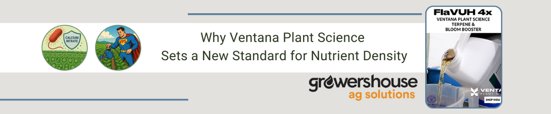 Why Ventana Plant Science Sets a New Standard for Nutrient Density