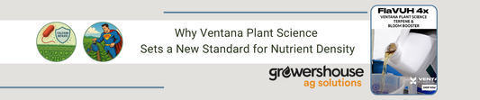 Why Ventana Plant Science Sets a New Standard for Nutrient Density