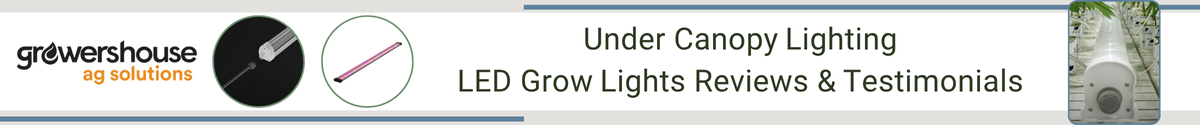 Under Canopy Lighting – LED Grow Lights Reviews & Testimonials Blog