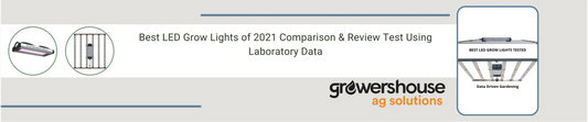 Best LED Grow Lights of 2021 Comparison & Review Test Using Laboratory Data
