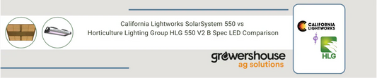 California Lightworks SolarSystem 550 vs Horticulture Lighting Group HLG 550 V2 B Spec LED Comparison
