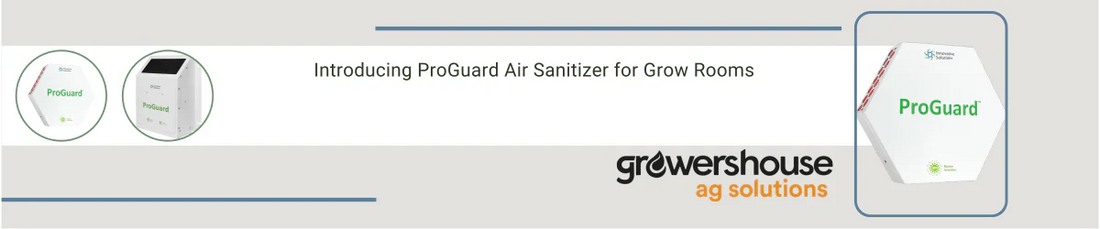 Introducing ProGuard Air Sanitizer for Grow Rooms