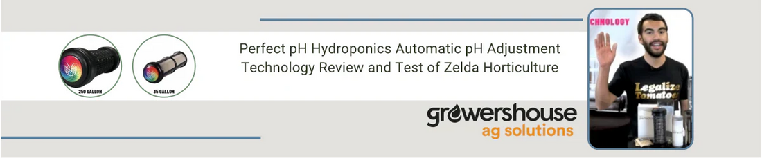 Perfect pH Hydroponics Automatic pH Adjustment Technology Review and Test of Zelda Horticulture