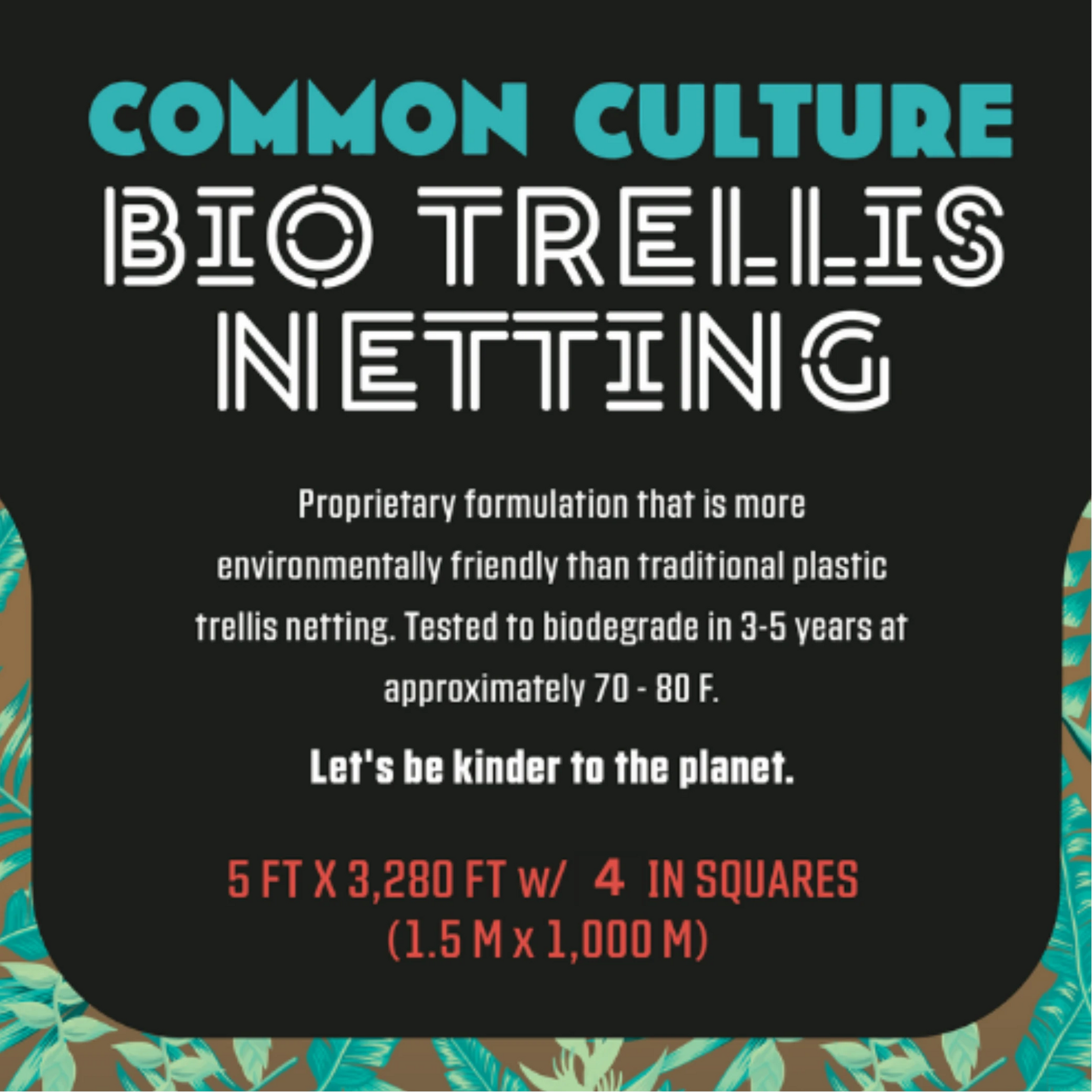 Common Culture Bio Trellis Netting Bulk Roll 5 Ft X 3280 label